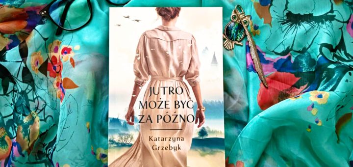 "Jutro może być za późno"